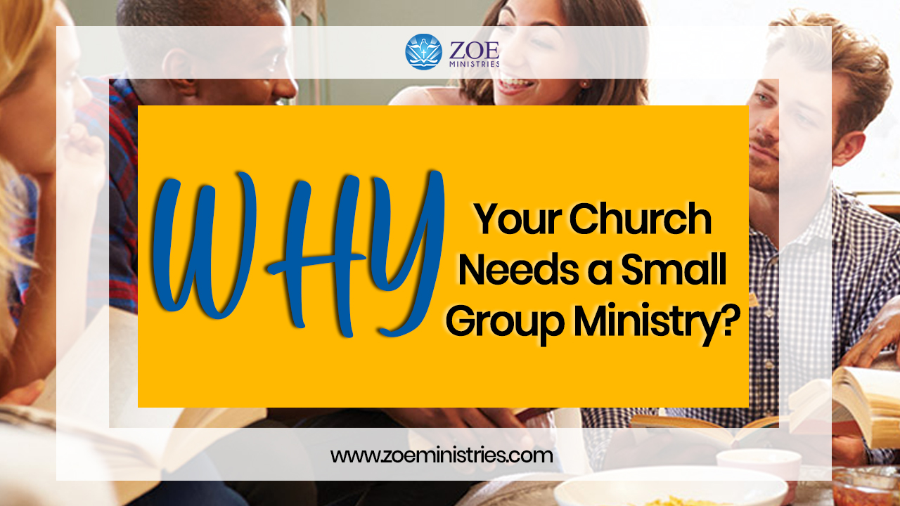 Why Your Church Needs a Small Group Ministry?