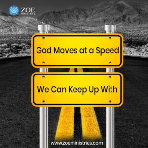 God moves at a speed