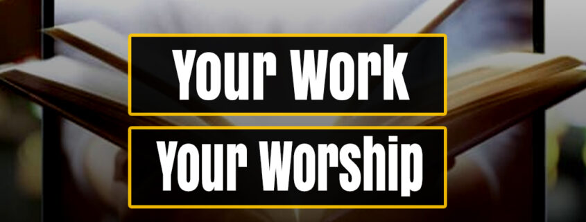 your-work-your-worship